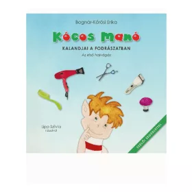   Könyv : Bognár-Kőrösi Eika #Kócos Manó kalandjai a fodrászatban KIFUTÓ