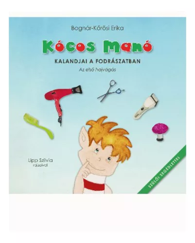 Könyv : Bognár-Kőrösi Eika #Kócos Manó kalandjai a fodrászatban KIFUTÓ