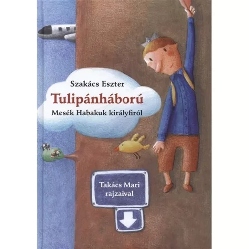 Könyv - Tulipánháború - Mesék Habakuk királyfiról KIFUTÓ