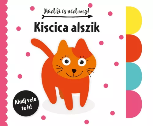 Könyv - Húzd ki és nézd meg - Kiscica alszik