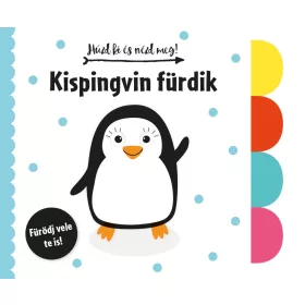 Könyv - Húzd ki és nézd meg - Kispingvin fürdik