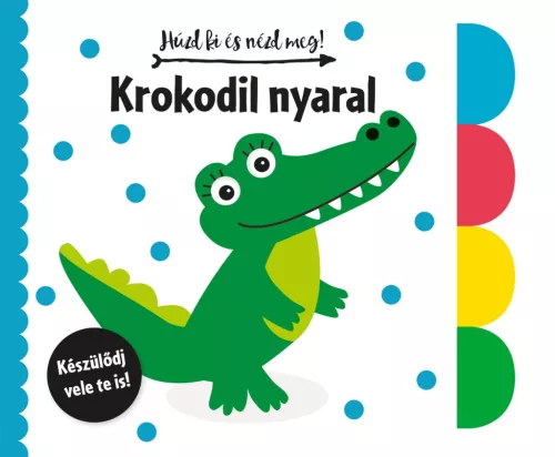 Könyv - Húzd ki és nézd meg - Krokodil nyaral