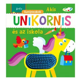 Könyv - Gumipocakok - A kis unikornis és az iskola