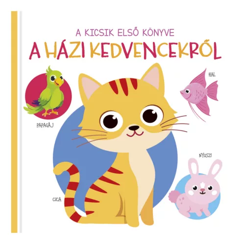 Könyv - Kicsik első könyve - A házi kedvencekről
