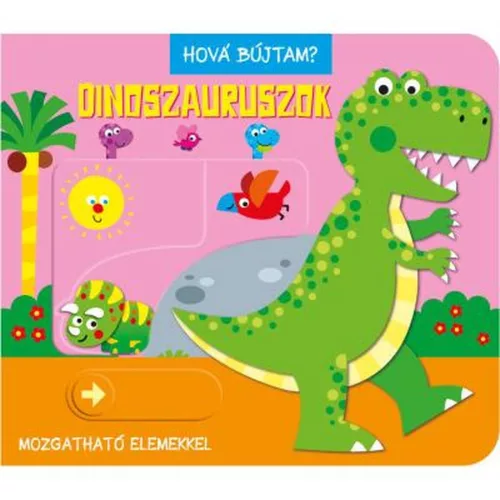 Könyv - Hová bújtam? Dinoszauruszok