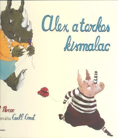 Könyv - Alex a torkos kismalac