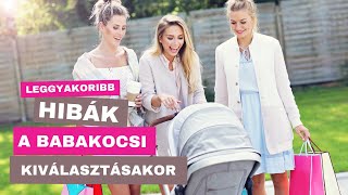 HASZNOS | 5 leggyakoribb hiba a babakocsi kiválasztásakor